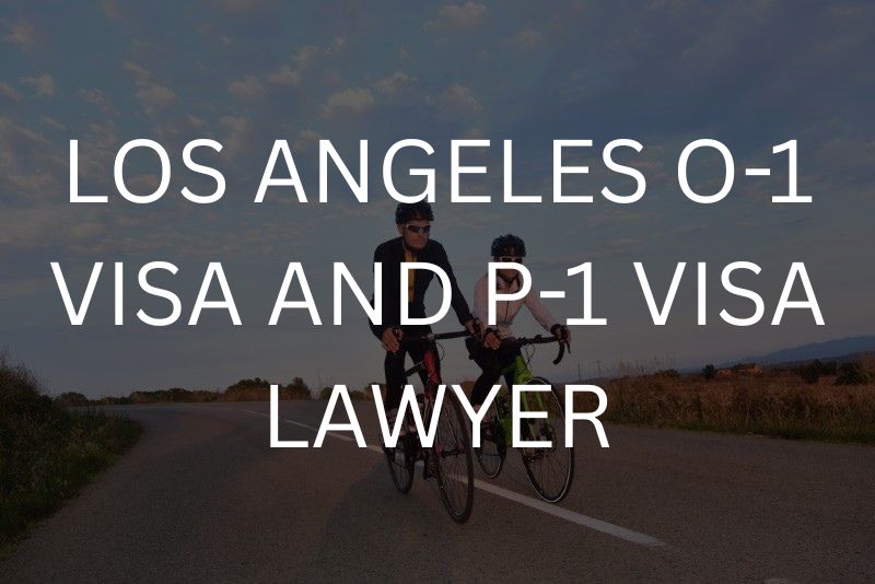 O-1 and P-1 Visa Attorney