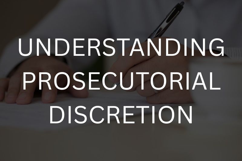 Prosecutorial Discretion Attorney